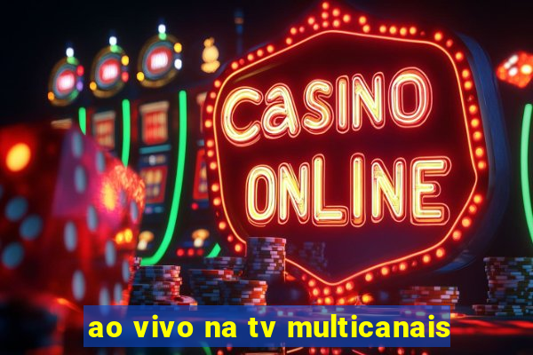 ao vivo na tv multicanais